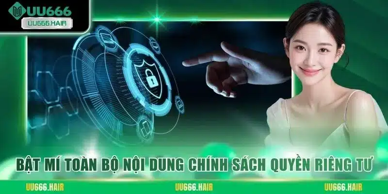 Bật mí toàn bộ nội dung chính sách quyền riêng tư