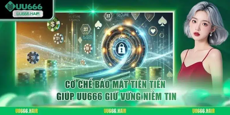 Cơ chế bảo mật tiên tiến giúp UU666 giữ vững niềm tin