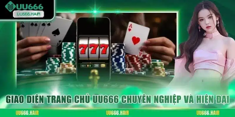 Giao diện trang chủ UU666 chuyên nghiệp và hiện đại