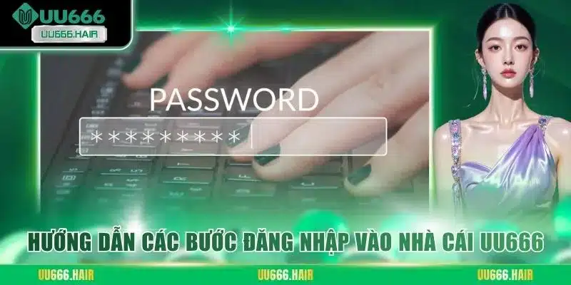 Hướng dẫn các bước đăng nhập vào nhà cái UU666
