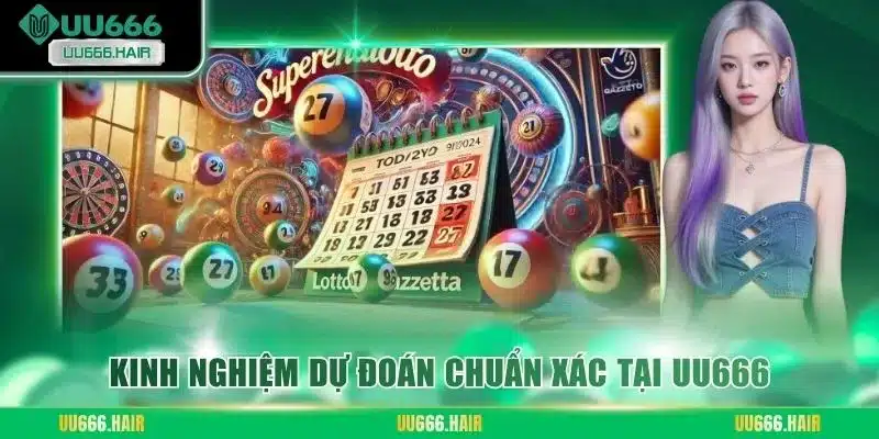 Kinh nghiệm dự đoán chuẩn xác tại UU666