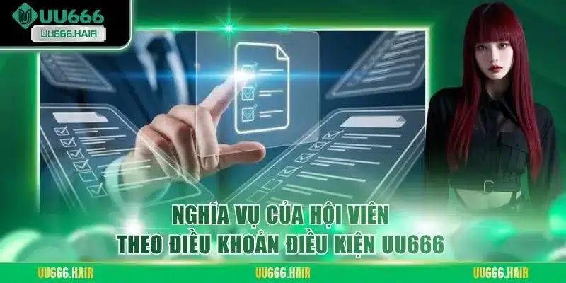 Nghĩa vụ của hội viên theo điều khoản điều kiện UU666