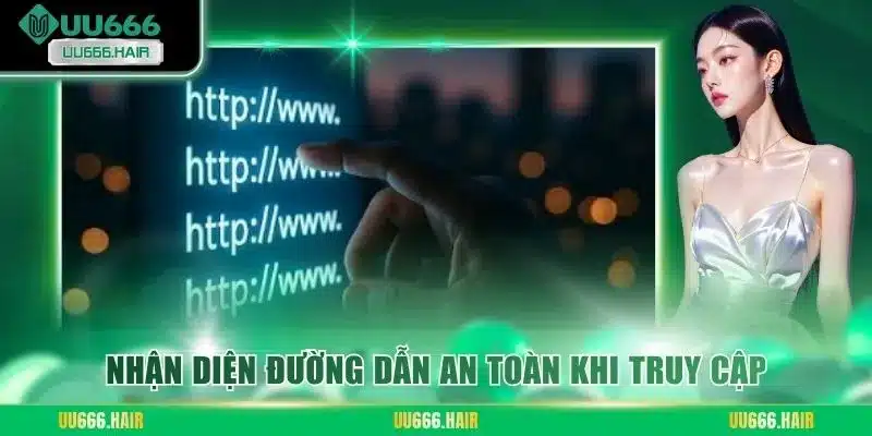 Nhận diện đường dẫn an toàn khi truy cập