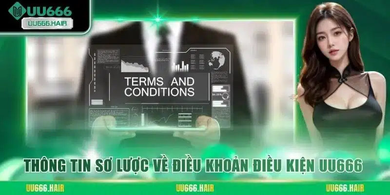 Thông tin sơ lược về điều khoản điều kiện UU666